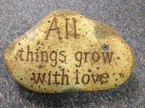 All things grow with love!